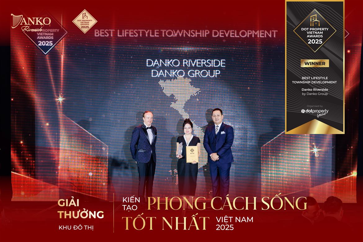 DOT PROPERTY VIETNAM AWARDS 2025 - DANKO RIVERSIDE GIÀNH GIẢI THƯỞNG KĐT KIẾN TẠO PHONG CÁCH SỐNG TỐT NHẤT VIỆT NAM