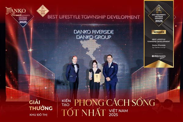DOT PROPERTY VIETNAM AWARDS 2025 - DANKO RIVERSIDE GIÀNH GIẢI THƯỞNG KĐT KIẾN TẠO PHONG CÁCH SỐNG TỐT NHẤT VIỆT NAM