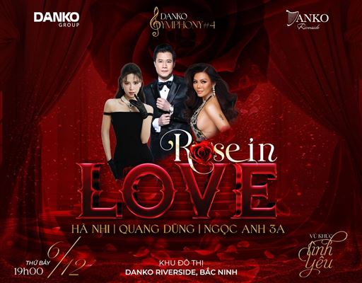 DANKO SYMPHONY #4 - ROSE IN LOVE - ĐÊM NHẠC ĐẦY CẢM XÚC TRỞ LẠI VỚI BẮC NINH 