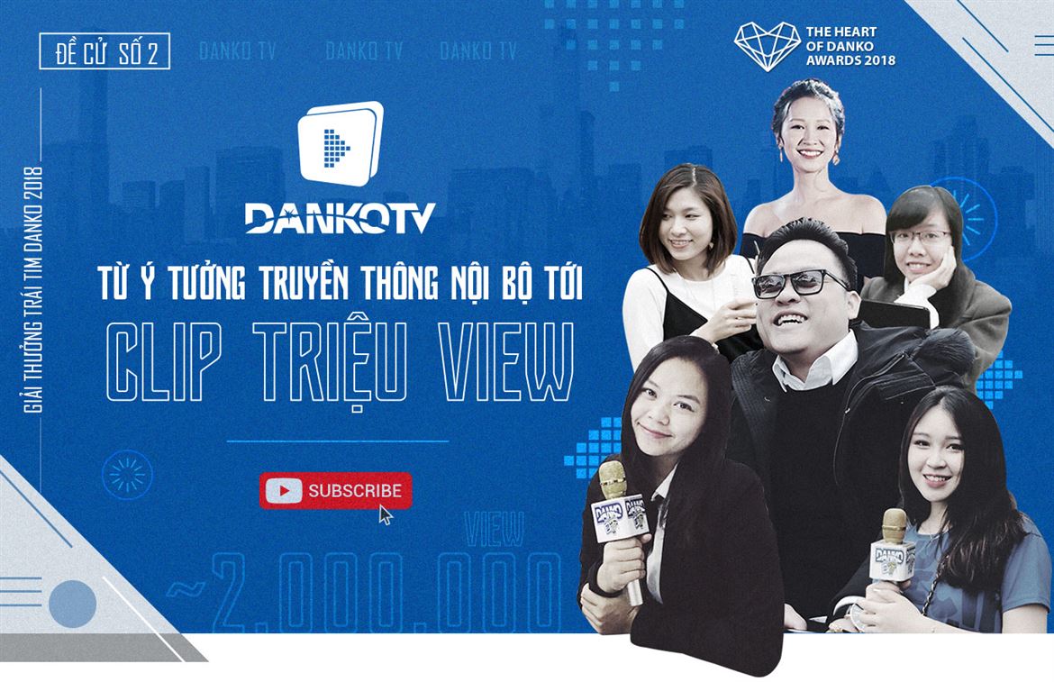 Đề cử số 2: DankoTV - Từ ý tưởng truyền thông nội bộ tới Clip triệu view