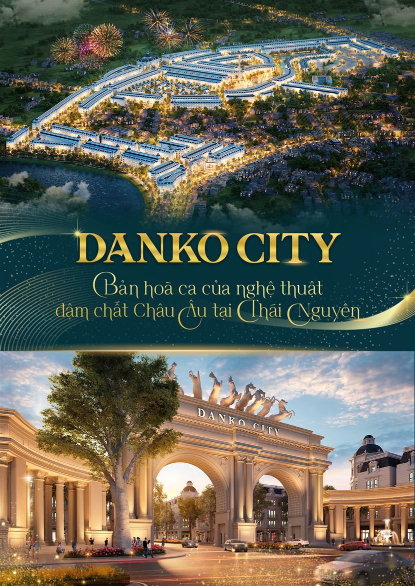 Danko City - Bản hoà ca của nghệ thuật đậm chất Châu Âu tại Thái Nguyên